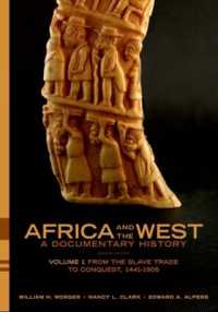 アフリカと西洋：原典史料集　第１巻：1441-1905年（第２版）<br>Africa and the West: a Documentary History : Volume 1: from the Slave Trade to Conquest, 1441-1905 （2ND）