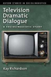 テレビ・ドラマの対話：社会言語学的研究<br>Television Dramatic Dialogue : A Sociolinguistic Study (Oxford Studies in Sociolinguistics)