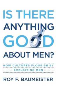 Is There Anything Good about Men? : How Cultures Flourish by Exploiting Men