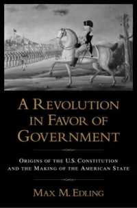 米国憲法の起源とアメリカ国家の形成<br>A Revolution in Favor of Government : Origins of the U.S. Constitution and the Making of the American State