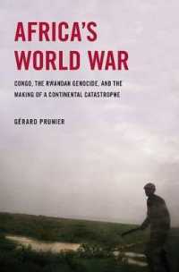 Africa's World War : Congo, the Rwandan Genocide, and the Making of a Continental Catastrophe