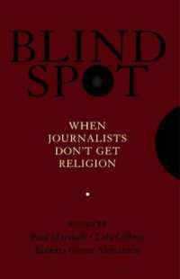 ジャーナリストの宗教に対する無理解<br>Blind Spot : When Journalists Don't Get Religion