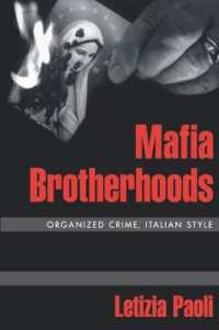 マフィア：イタリア流の組織犯罪<br>Mafia Brotherhoods : Organized Crime, Italian Style (Studies in Crime and Public Policy)