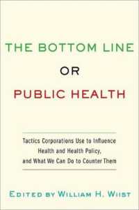 利益か公衆保健か：企業が医療・医療政策に与える影響<br>The Bottom Line or Public Health : Tactics Corporations Use to Influence Health and Health Policy, and What We Can Do to Counter Them