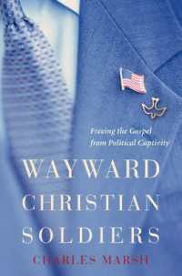 Wayward Christian Soldiers : Freeing the Gospel from Political Captivity
