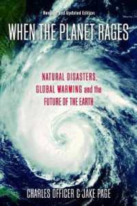 When the Planet Rages : Natural Disasters, Global Warming and the Future of the Earth
