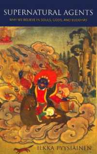 Supernatural Agents : Why We Believe in Souls, Gods, and Buddhas