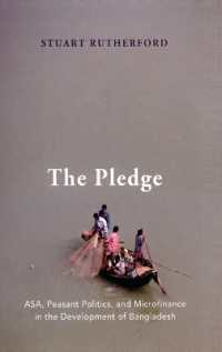 バングラデシュの開発におけるASA、農民政治、マイクロファイナンス<br>The Pledge : ASA, Peasant Politics, and Microfinance in the Development of Bangladesh