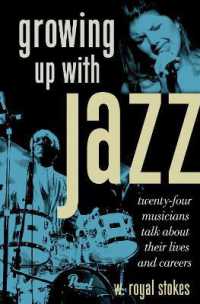 Growing up with Jazz : Twenty Four Musicians Talk about Their Lives and Careers