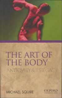 The Art of the Body : Antiquity and Its Legacy (Ancients & Moderns)