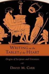 Writing on the Tablet of the Heart : Origins of Scripture and Literature