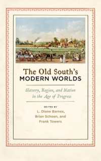 The Old South's Modern Worlds : Slavery, Region, and Nation in the Age of Progress