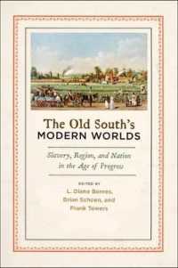 The Old South's Modern Worlds : Slavery, Region, and Nation in the Age of Progress