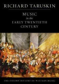 オックスフォード西洋音楽史 第４巻：２０世紀前半<br>The Oxford History of Western Music: Music in the Early Twentieth Century (The Oxford History of Western Music)