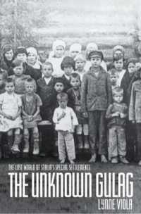 The Unknown Gulag : The Lost World of Stalin's Special Settlements