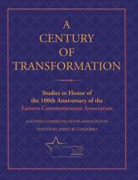 A Century of Transformation : Studies in Honor of the 100th Anniversary of the Eastern Communication Association