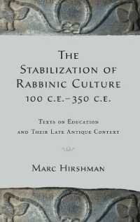 The Stabilization of Rabbinic Culture, 100 C.E. -350 C.E. : Texts on Education and Their Late Antique Context