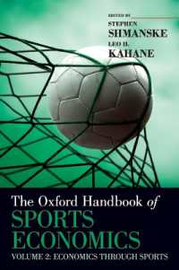 オックスフォード版　スポーツ経済学ハンドブック・第２巻<br>The Oxford Handbook of Sports Economics Volume 2 : Economics through Sports (Oxford Handbooks)