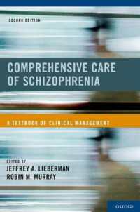 Comprehensive Care of Schizophrenia : A Textbook of Clinical Management （2ND）