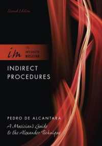 Indirect Procedures : A Musician's Guide to the Alexander Technique (The Integrated Musician) （2ND）