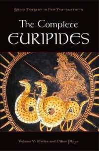 The Complete Euripides Volume V : Medea and Other Plays (Greek Tragedy in New Translations)
