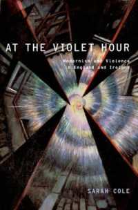 At the Violet Hour : Modernism and Violence in England and Ireland (Modernist Literature and Culture)