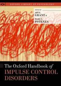 オックスフォード版 衝動制御障害ハンドブック<br>The Oxford Handbook of Impulse Control Disorders (Oxford Library of Psychology)