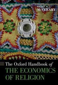 オックスフォード版　宗教経済学ハンドブック<br>The Oxford Handbook of the Economics of Religion (Oxford Handbooks)