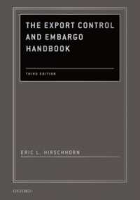 米国輸出規制ハンドブック（第３版）<br>The Export Control and Embargo Handbook （3RD）
