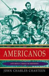 Americanos : Latin America's Struggle for Independence (Pivotal Moments in World History)