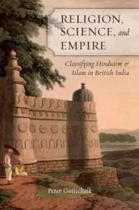 Religion, Science, and Empire : Classifying Hinduism and Islam in British India