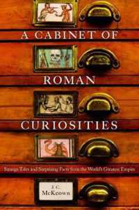 古代ローマの驚異の箱<br>A Cabinet of Roman Curiosities : Strange Tales and Surprising Facts from the World's Greatest Empire