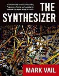 The Synthesizer : A Comprehensive Guide to Understanding, Programming, Playing, and Recording the Ultimate Electronic Music Instrument