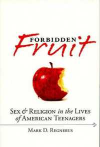 禁断の果実：アメリカの十代の若者の生活の中の性と宗教<br>Forbidden Fruit Sex and Religion in the Lives of American Teenagers