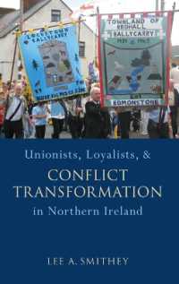 Unionists, Loyalists, and Conflict Transformation in Northern Ireland (Studies in Strategic Peacebuilding)