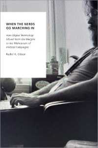 政治キャンペーンにおけるデジタル技術の役割増大<br>When the Nerds Go Marching in : How Digital Technology Moved from the Margins to the Mainstream of Political Campaigns (Oxford Studies in Digital Politics)