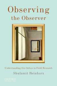 Observing the Observer : Understanding Our Selves in Field Research