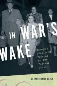 第二次大戦後ヨーロッパ難民史<br>In War's Wake : Europe's Displaced Persons in the Postwar Order (Oxford Studies in International History)
