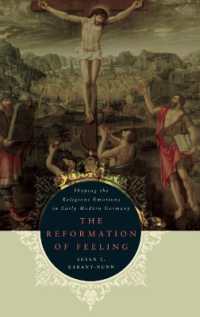 Reformation of Feeling : Shaping the Religious Emotions in Early Modern Germany