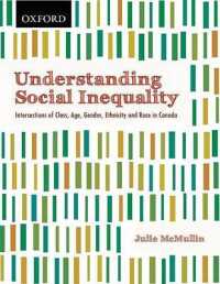 Understanding Social Inequality : Intersections of Class, Age, Gender, Ethnicity, and Race in Canada （2ND）