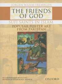 The Friends of God : Sufi Saints in Islam: Popular Poster Art from Pakistan