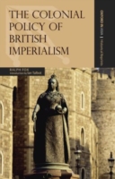 The Colonial Policy of British Imperialism (Oxford in Asia: Historical Reprints)