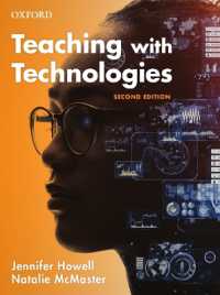 Teaching with Technologies : Pedagogies for collaboration, communication, and creativity （2ND）