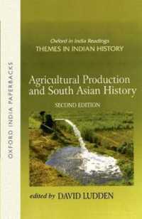 Agricultural Production and South Asian History (Oxford in India Readings: Themes in Indian History) （2nd Revised ed.）