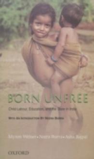 Born Unfree, Child Labour, Education, and the State in India : An Omnibus Comprising, the Child and the State in India, Born to Work, and Child Rights