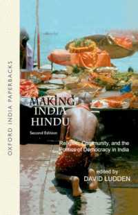 Making India Hindu : Religion, Community, and the Politics of Democracy in India （2ND）