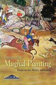 Interpreting Mughal Painting : Essays on Art, Society and Culture