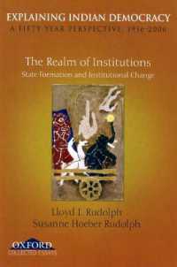 Explaining Indian Democracy : Volume II: The Realm of Institutions: State Formation and Institutional Change