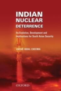 Indian Nuclear Deterrence : Its Evolution, Development, and Implications for South Asian Security