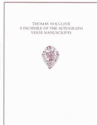 Thomas Hoccleve: a Facsimile of the Autograph Verse Manuscripts : Henry E. Huntington Library, San Marino [california], Mss Hm 111 and Hm 744; Uni (Ea